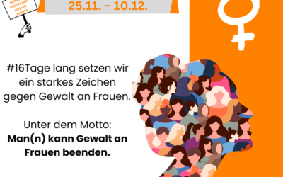 Gemeinsam gegen Gewalt: Unsere Aktionen im Rahmen der 16 Tage gegen Gewalt an Frauen 🧡